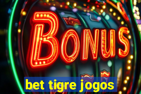 bet tigre jogos