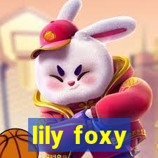 lily foxy