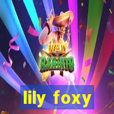 lily foxy