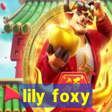 lily foxy