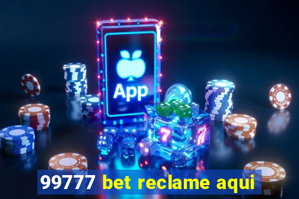 99777 bet reclame aqui