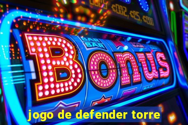 jogo de defender torre