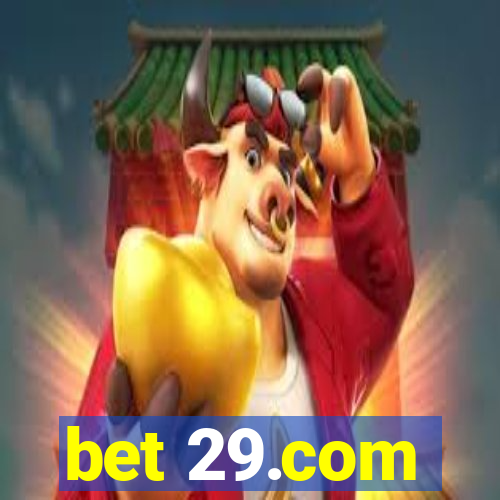 bet 29.com