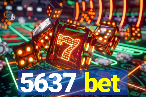 5637 bet