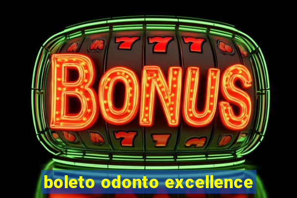 boleto odonto excellence