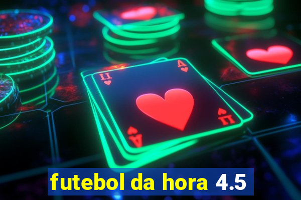 futebol da hora 4.5