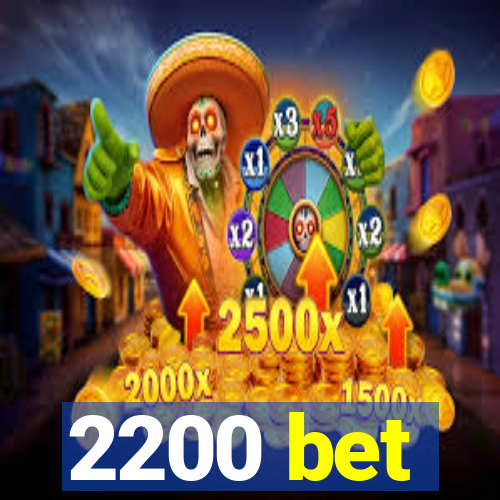 2200 bet