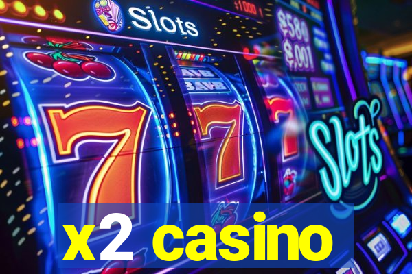 x2 casino