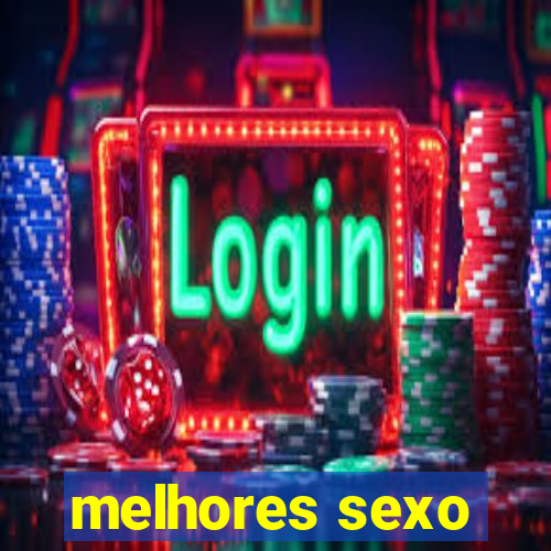 melhores sexo