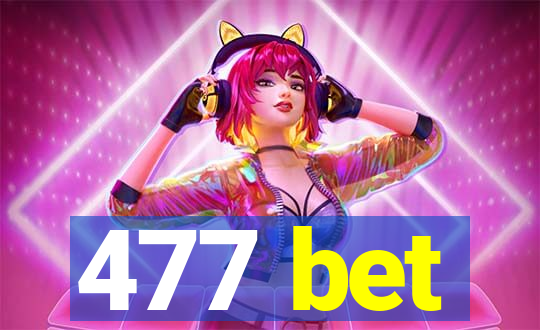 477 bet