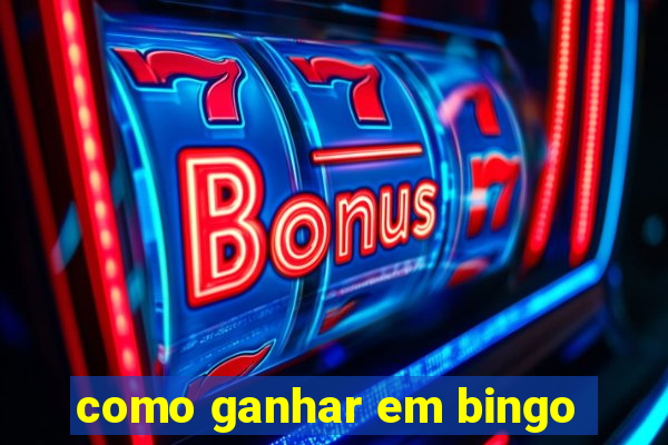 como ganhar em bingo