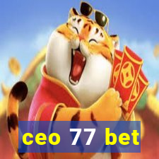 ceo 77 bet