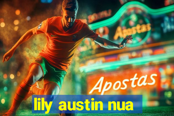 lily austin nua