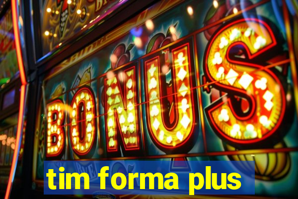 tim forma plus