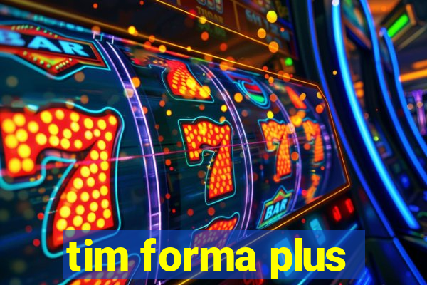 tim forma plus