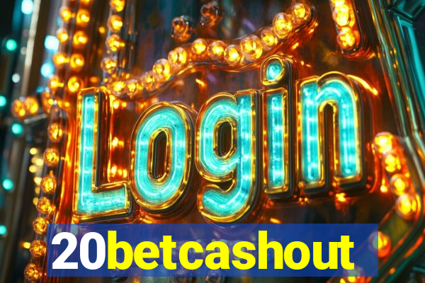 20betcashout