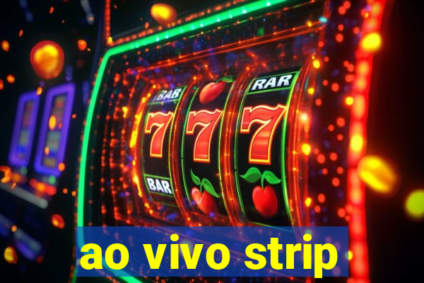 ao vivo strip