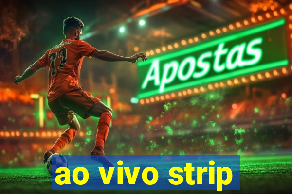 ao vivo strip