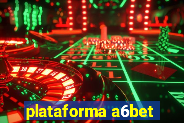 plataforma a6bet