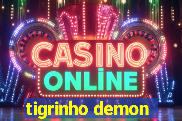 tigrinho demon