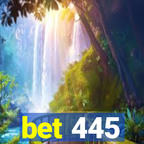 bet 445