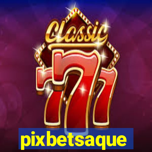 pixbetsaque