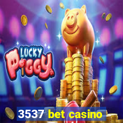 3537 bet casino