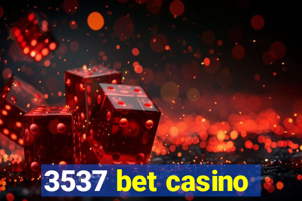 3537 bet casino