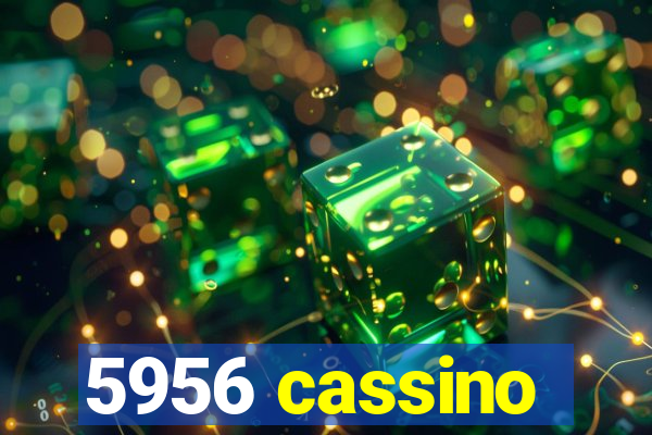 5956 cassino