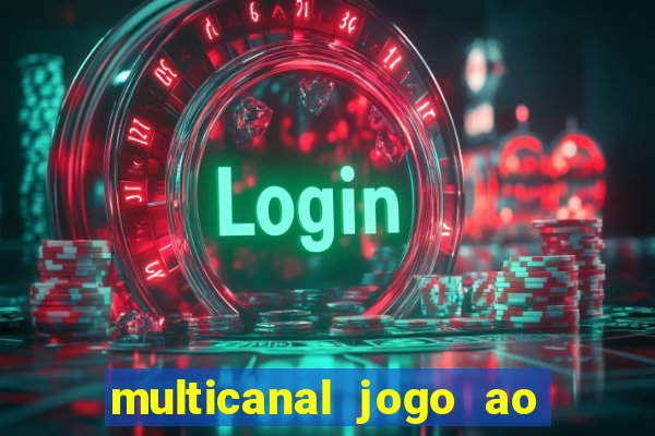 multicanal jogo ao vivo fans