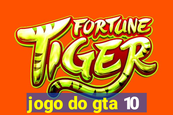 jogo do gta 10