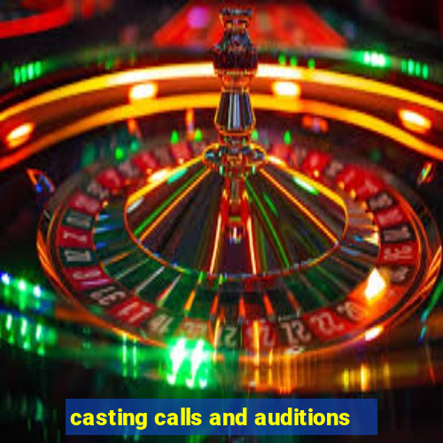 casting calls and auditions