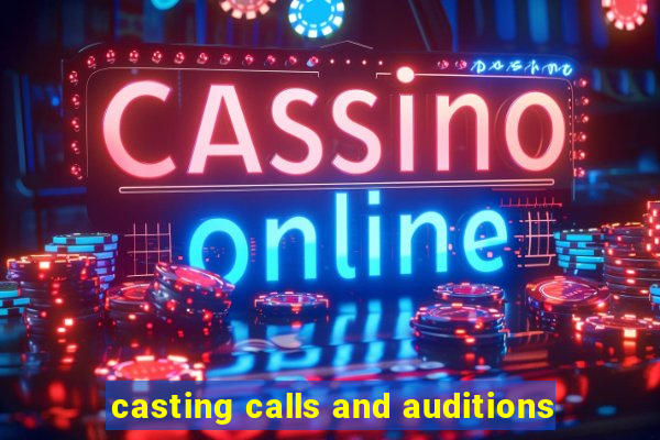 casting calls and auditions