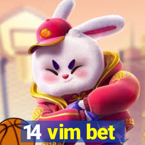 14 vim bet