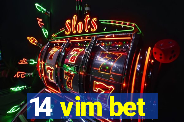 14 vim bet