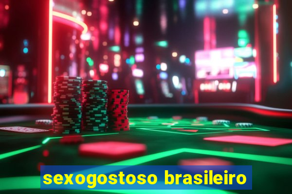 sexogostoso brasileiro