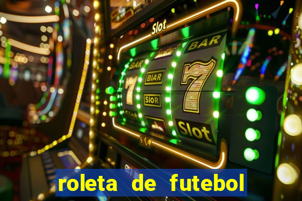 roleta de futebol carreira roleta de jogadores de futebol