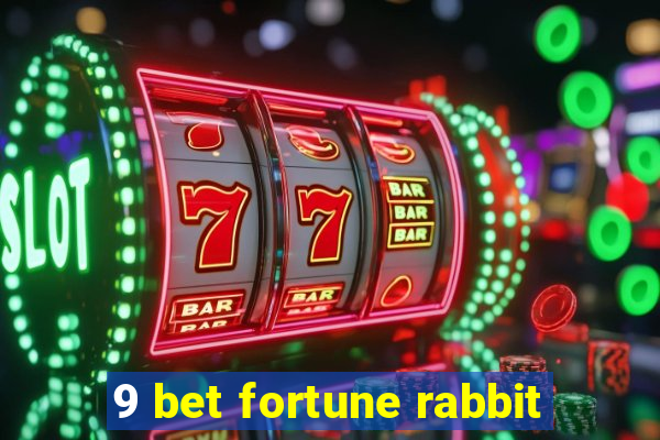 9 bet fortune rabbit