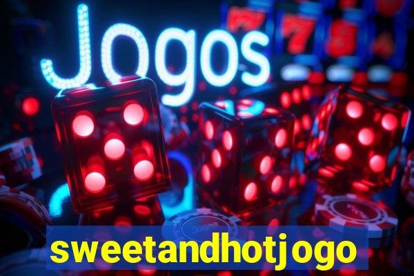 sweetandhotjogo