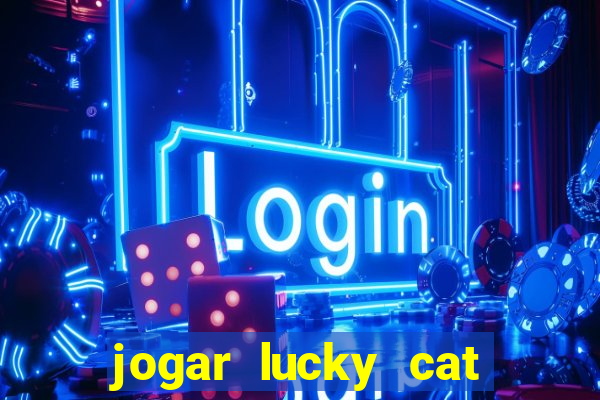 jogar lucky cat modo demo