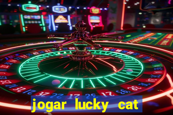 jogar lucky cat modo demo