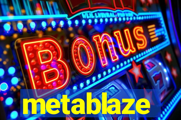 metablaze