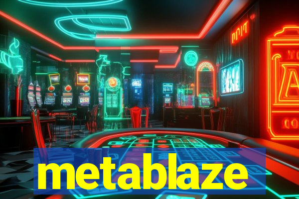 metablaze