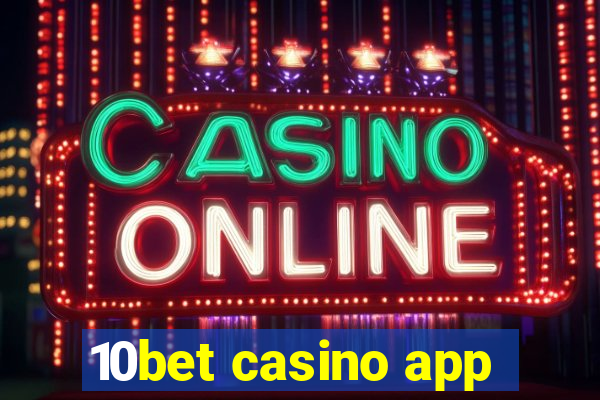 10bet casino app