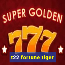 t22 fortune tiger