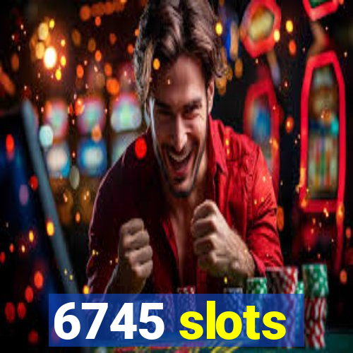 6745 slots