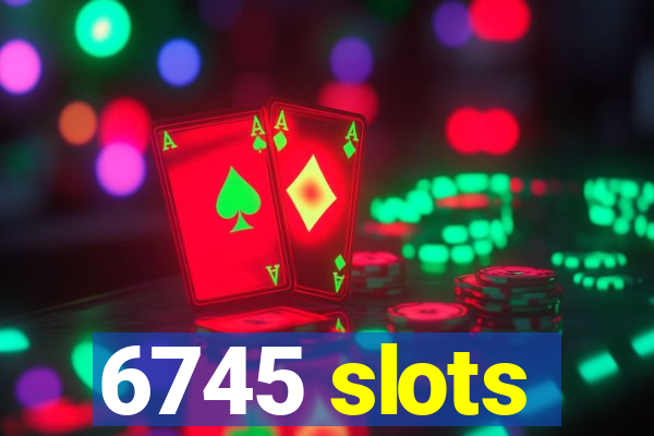 6745 slots