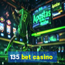 135 bet casino