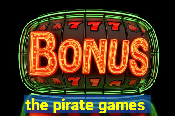 the pirate games