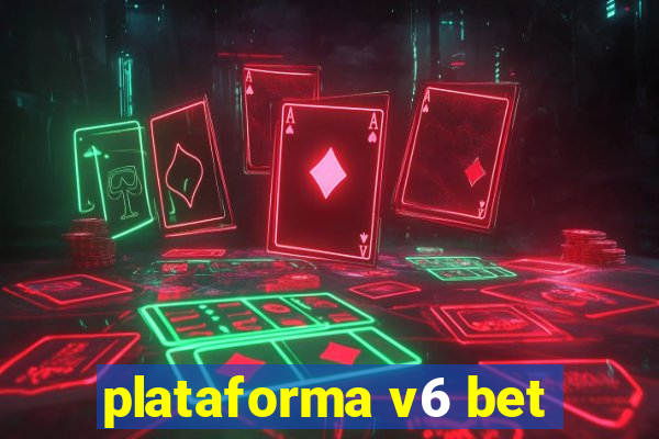 plataforma v6 bet